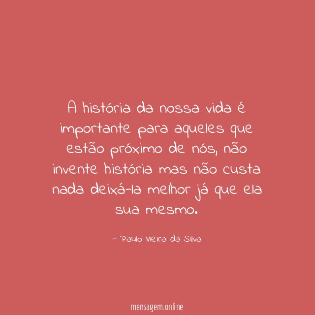 A história da nossa vida é importante para