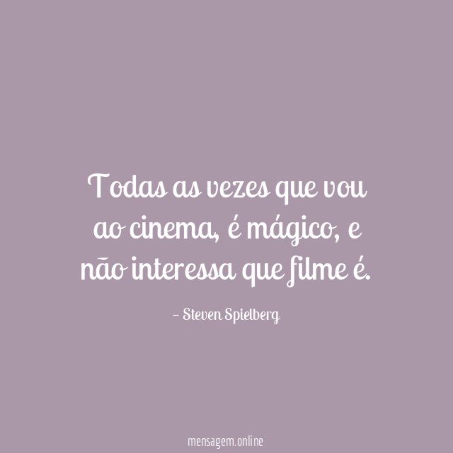 Todas as vezes que vou ao cinema