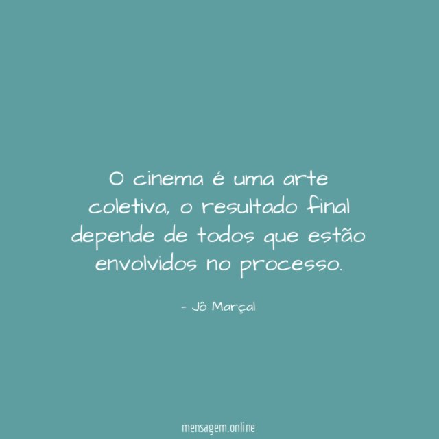 O cinema é uma arte coletiva