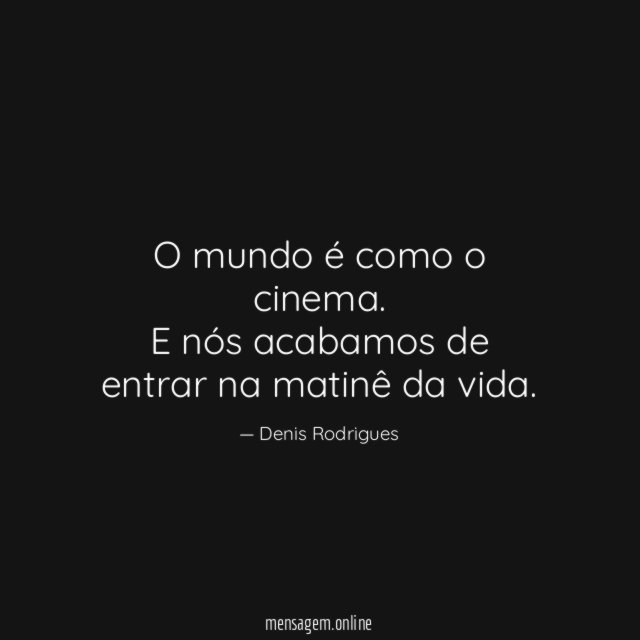 O mundo é como o cinema
