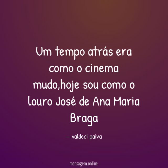 Um tempo atrás era como o cinema mudo
