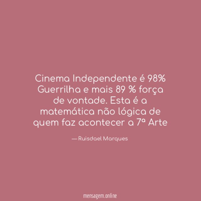 Cinema Independente é 98% Guerrilha e mais 89 % força de vontade