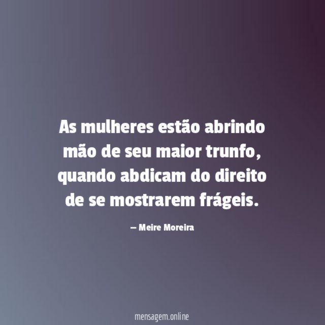 As mulheres estão abrindo mão de seu maior trunfo