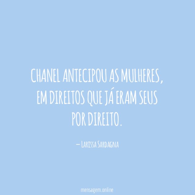 Chanel antecipou as mulheres