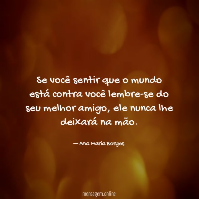 Se você sentir que o mundo está contra