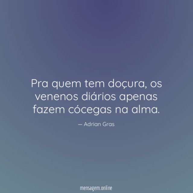 Pra quem tem doçura
