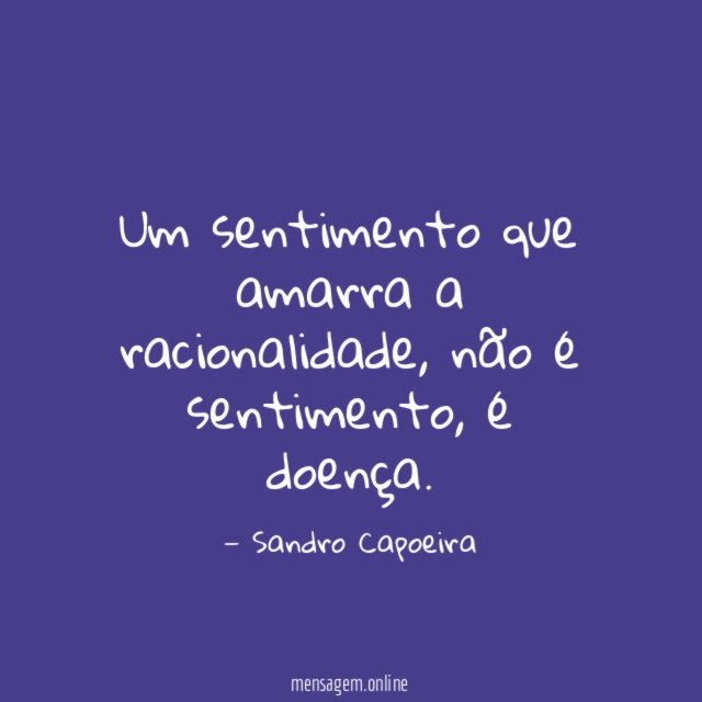 Um sentimento que amarra a racionalidade