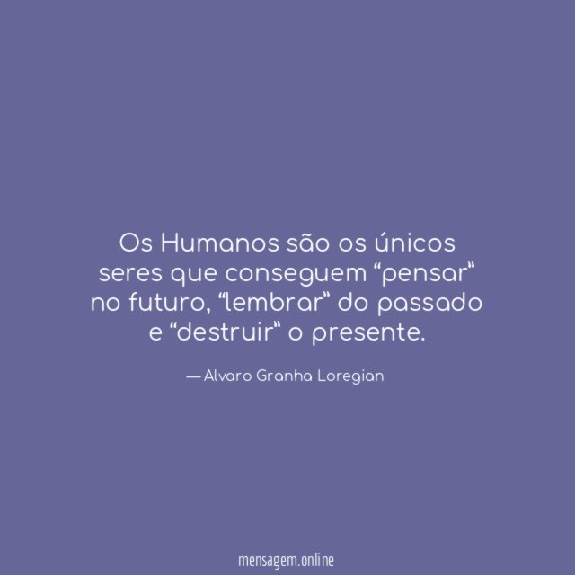 Os Humanos são os únicos seres que conseguem “pensar” no futuro