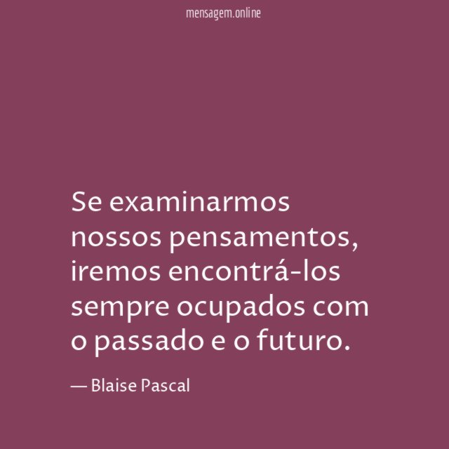Se examinarmos nossos pensamentos