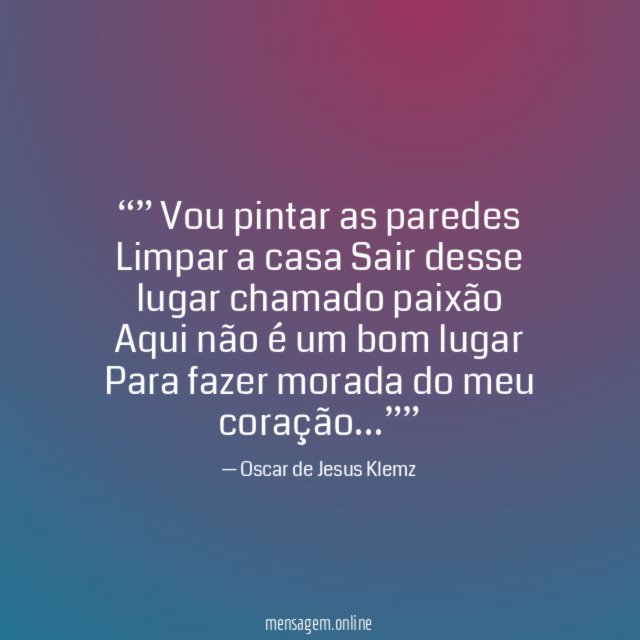 ” Vou pintar as paredes Limpar a casa Sair desse