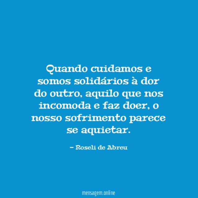 Quando cuidamos e somos solidários à dor do outro