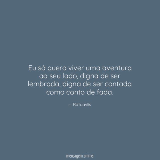 Eu só quero viver uma aventura ao seu lado