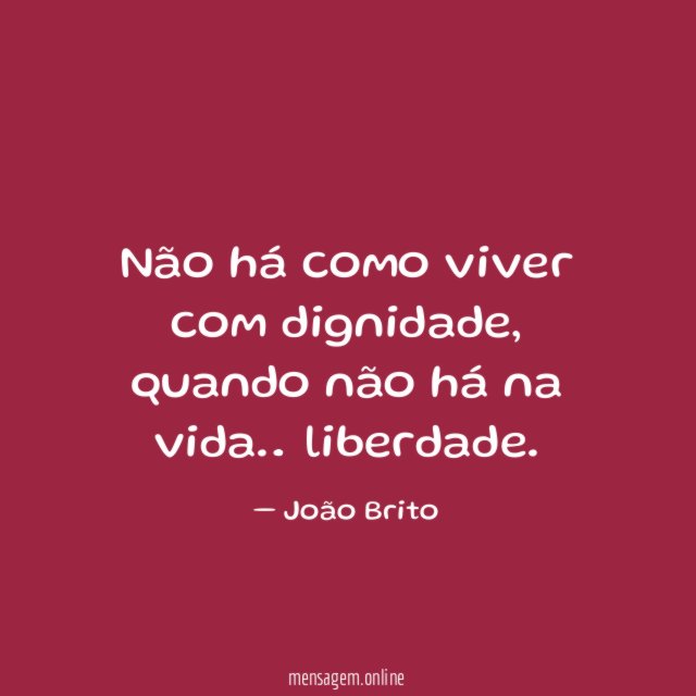 Não há como viver com dignidade