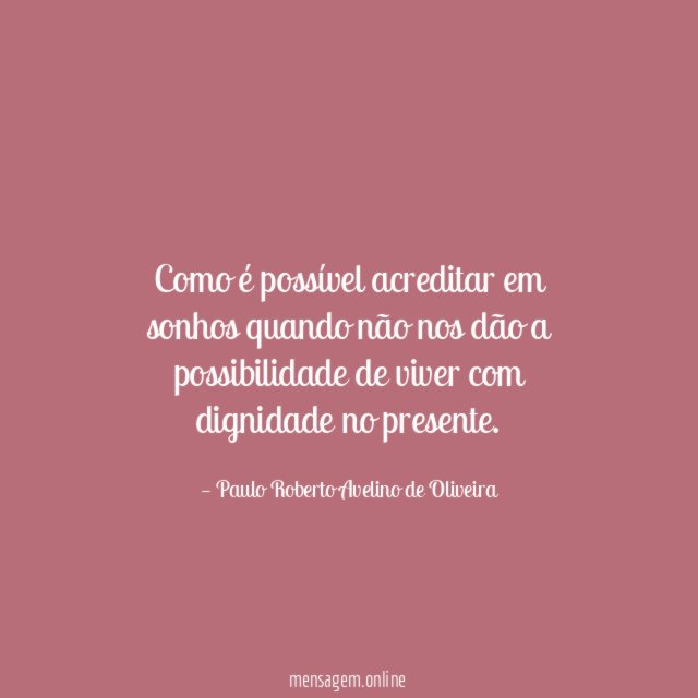 Como é possível acreditar em sonhos quando não