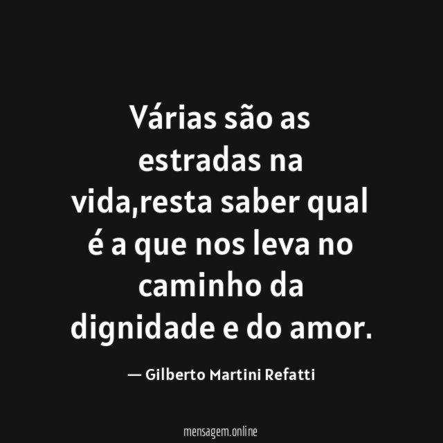 Várias são as estradas na vida