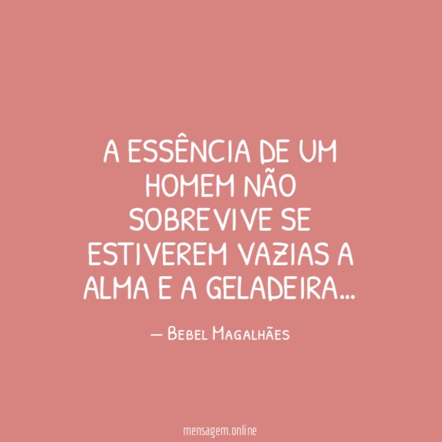 A essência de um homem não sobrevive se