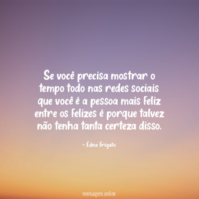Se você precisa mostrar o tempo todo nas