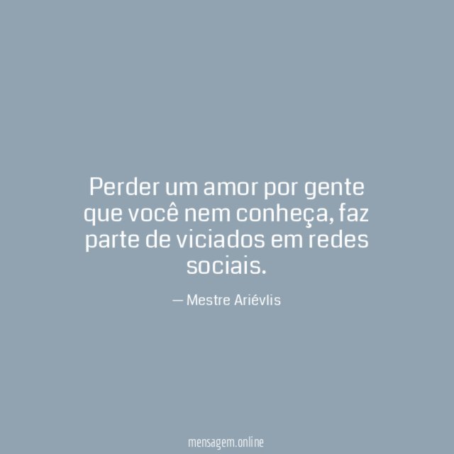 Perder um amor por gente que você nem conheça