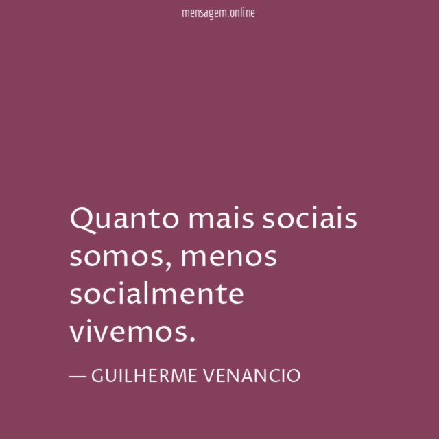 Quanto mais sociais somos