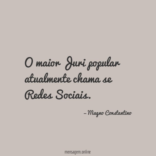 O maior Juri popular atualmente chama se Redes Sociais