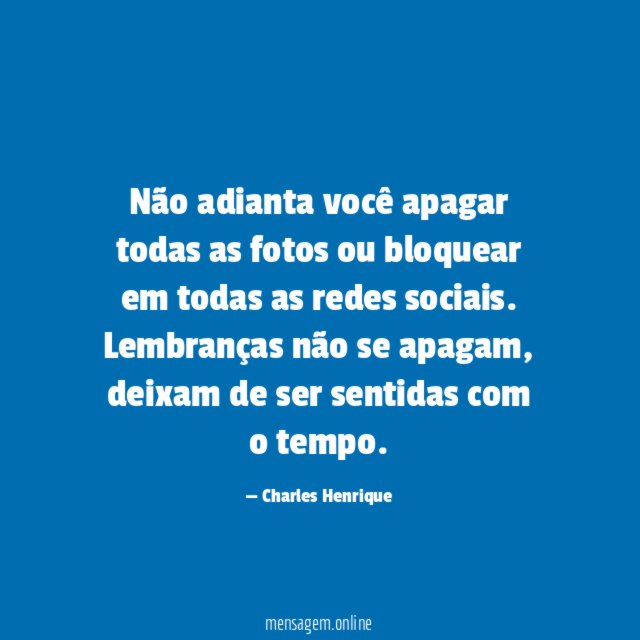 Não adianta você apagar todas as fotos ou