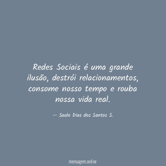 Redes Sociais é uma grande ilusão
