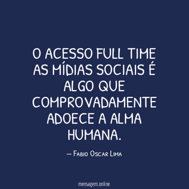 O acesso full time as mídias sociais é