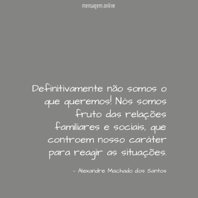 Definitivamente não somos o que queremos