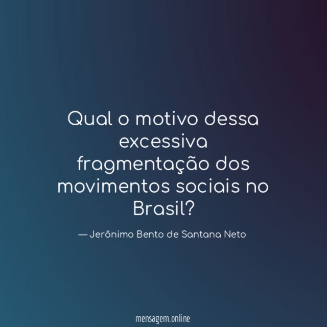 Qual o motivo dessa excessiva fragmentação dos movimentos sociais no Brasil