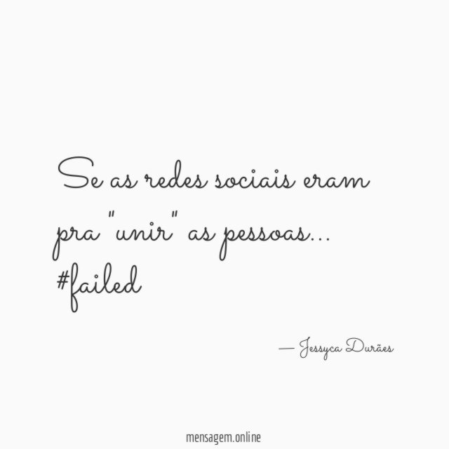 Se as redes sociais eram pra "unir" as pessoas
