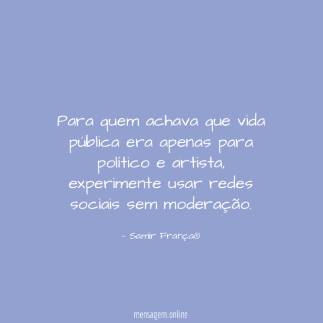 Para quem achava que vida pública era apenas