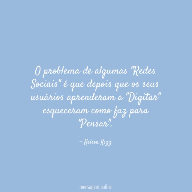 O problema de algumas "Redes Sociais" é que