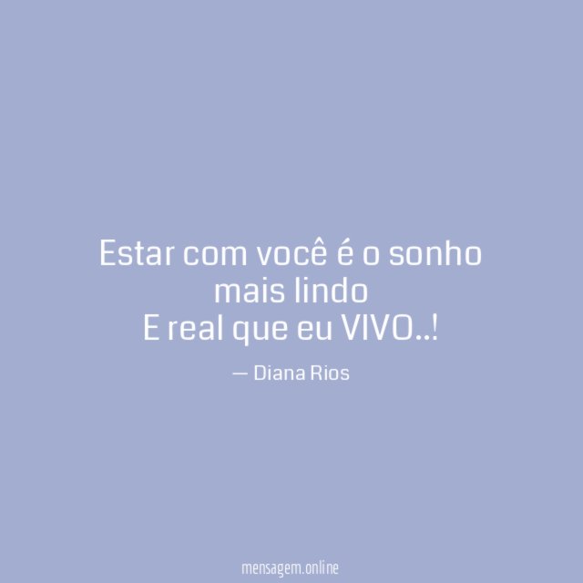 Estar com você é o sonho mais lindo E real que eu VIVO