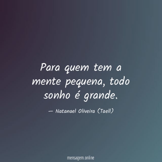 Para quem tem a mente pequena