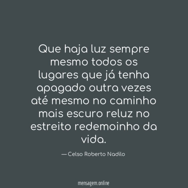 Que haja luz sempre mesmo todos os lugares