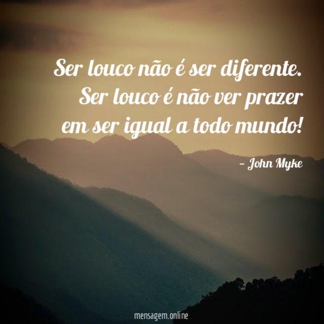 Ser louco não é ser diferente