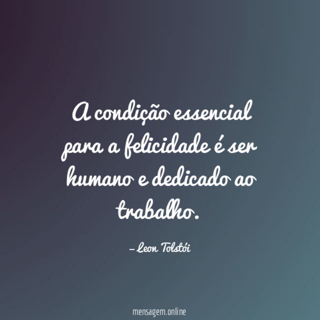 A condição essencial para a felicidade é ser