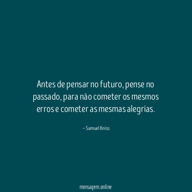 Antes de pensar no futuro