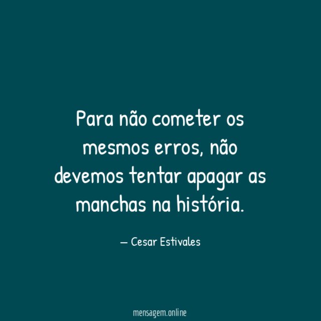 Para não cometer os mesmos erros