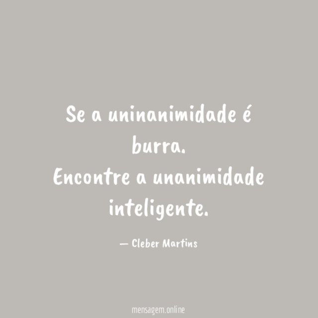 Se a uninanimidade é burra