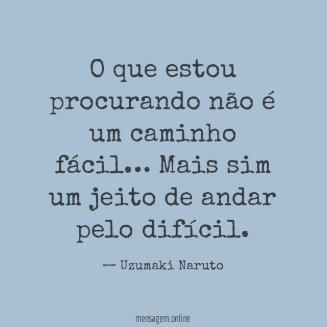 O que estou procurando não é um caminho fácil