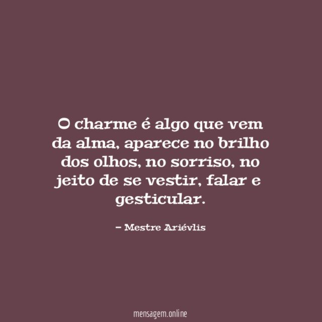 O charme é algo que vem da alma