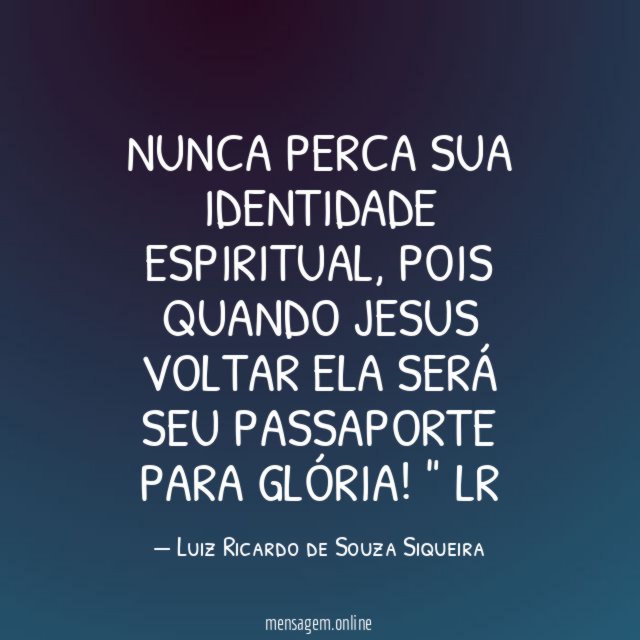 Nunca Perca sua identidade Espiritual