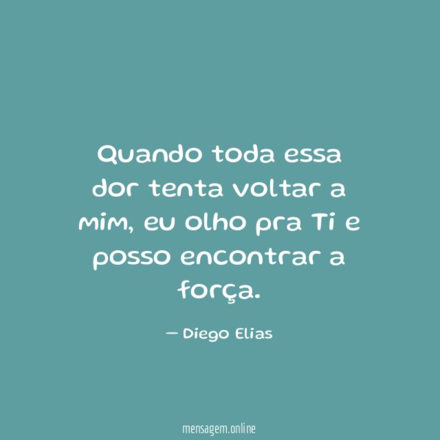 Quando toda essa dor tenta voltar a mim