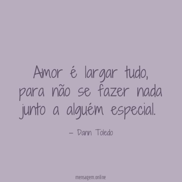 Amor é largar tudo