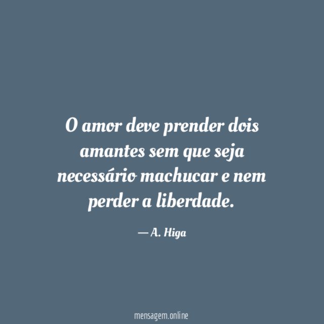 O amor deve prender dois amantes sem que