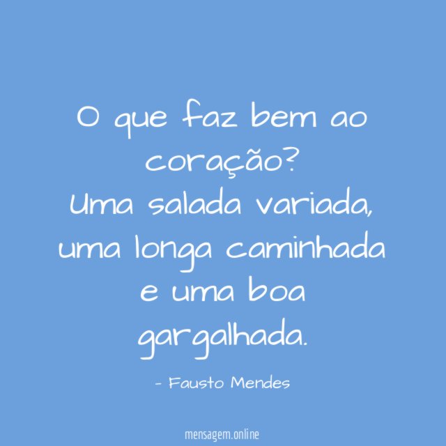 O que faz bem ao coração