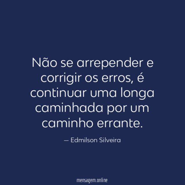 Não se arrepender e corrigir os erros