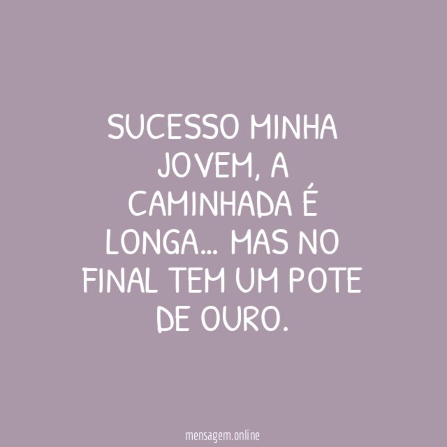 Sucesso minha jovem