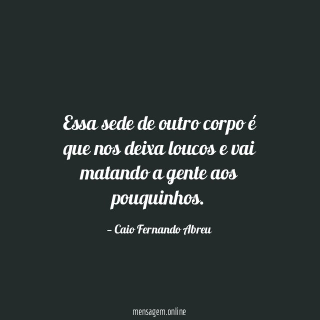 essa sede de outro corpo é que nos